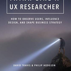 VIEW KINDLE ☑️ Think Like a UX Researcher: How to Observe Users, Influence Design, an