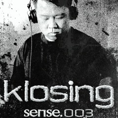 sense. #003 - klosing (TW)