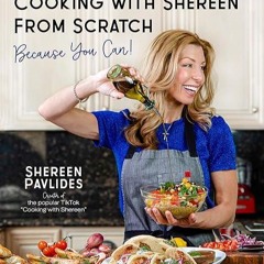kindle👌 Cooking with Shereen from Scratch: Because You Can!