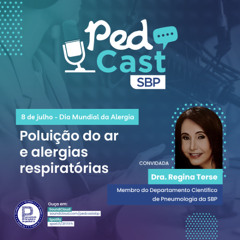 Ep.#126 | 8 de julho - Dia Mundial da Alergia - Poluição do ar e alergias respiratórias - Dra. Regina Terse