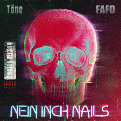 NEIN INCH NAILS (Feat. FAFO)