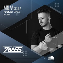 MDAccula Podcast Series vol#94 - 7bass