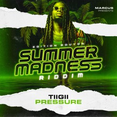 Marcus & TIIGII - Pressure [Summer Madness Riddim]