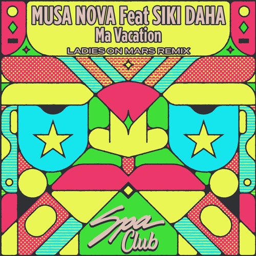 [SPC144] MUSA NOVA Feat SIKI DAHA - Ma Vacation (LADIES ON MARS EXTENDED REMIX)