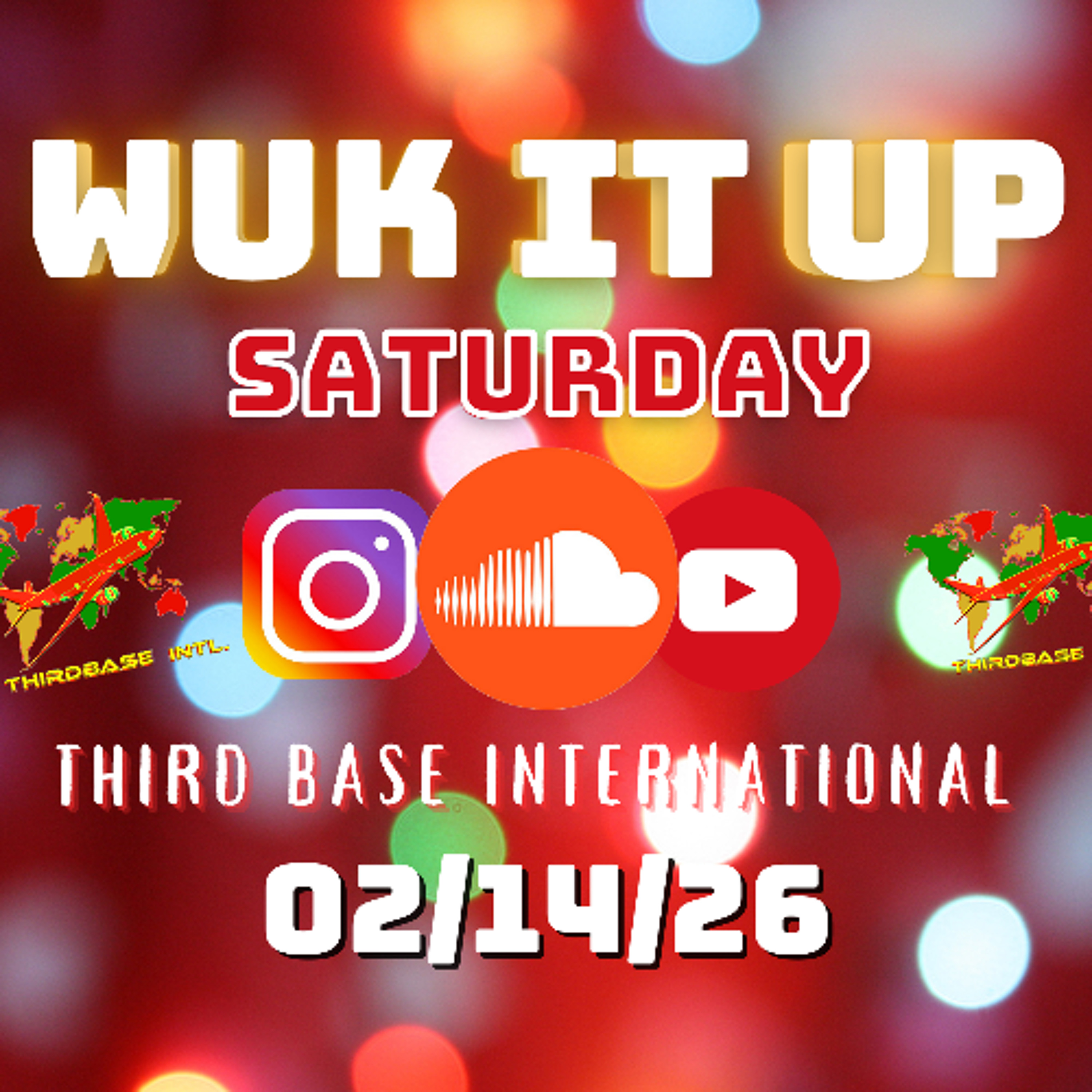 WUK IT UP SATURDAY | 02/14/26 | DJ THIRD BASE INTERNATIONAL episode artwork