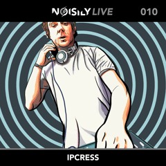 Noisily LIVE 010 - Ipcress