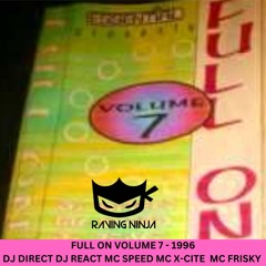Full On 1996 Volume 7 Dj Direct (16 years old) Dj React Mc Speed Mc Excite Mc Frisky