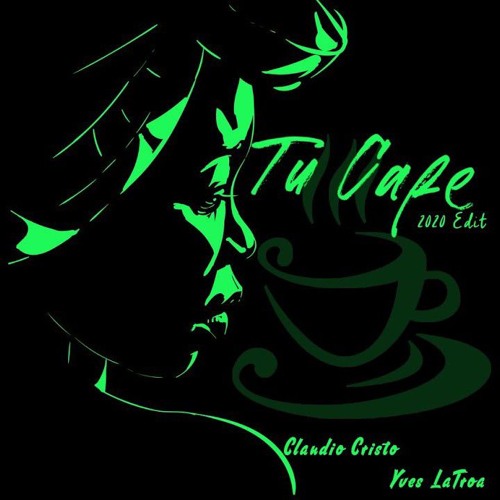 Claudio Cristo & Yves LaTroa - Tu Cafe