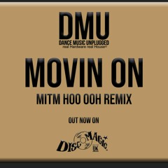 DMU - Movin' On (MiTM Whoo Ooh Remix) (Disco Magic UK) ●Out Now ●