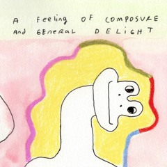 A Feeling of Composure and General Delight