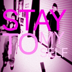 StayToMyself