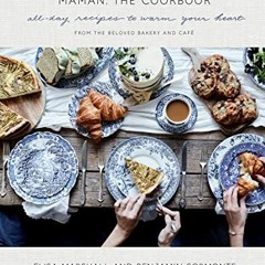 ( PDJ ) Maman: The Cookbook: All-Day Recipes to Warm Your Heart by  Elisa Marshall,Benjamin Sormonte