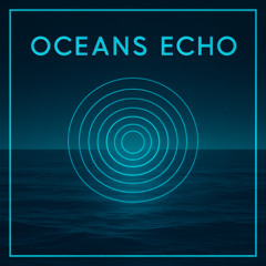 Oceans Echo