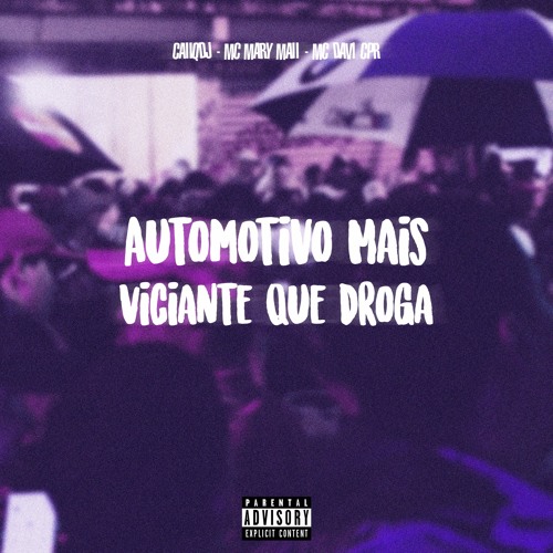 Automotivo Mais Viciante que Droga (CaiiqDJ) MC Mary Maii, MC Davi Cpr