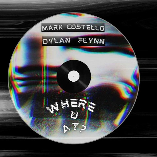 Where U At - Mark Costello Dylan Flynn