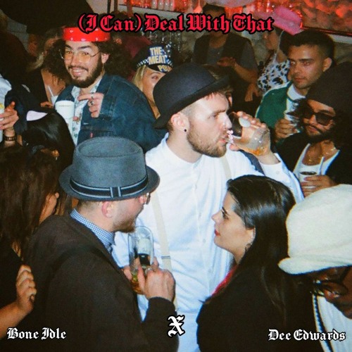Dee Edwards - (I Can) Deal With That [Bone Idle Bootleg]