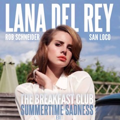 Nic Fanciulli x Lana Del Rey - Breakfast Club x Summertime Sadness (Rob Schneider & San Loco Edit)