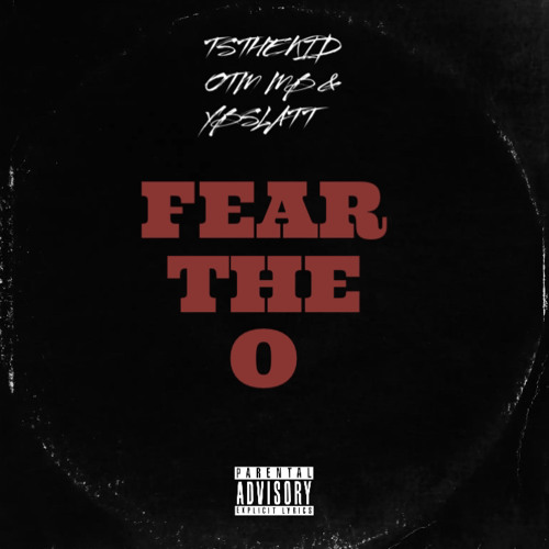 Fear The O’ Ft. MB & YBSLATT