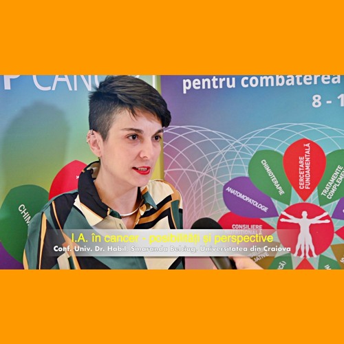 36 -  Conf. Univ. Dr. Habil. Smaranda Belciug - I.A. in cancer - posibilitati si perspective