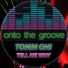 TOMM OH! - Tell Me Why (RELEASED 24 February 2023)