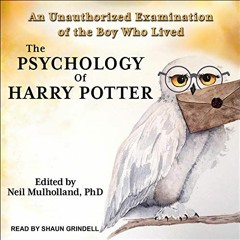 [View] EBOOK EPUB KINDLE PDF The Psychology of Harry Potter: An Unauthorized Examination of the Boy