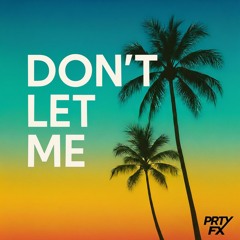 Don't Let Me (feat. Tillable & bass n beat)