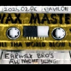 Earwax Brothers All Night Long at Pavilon Bar / 2024.02.06.