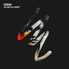 Rebrn - All Day All Night (Radio Mix)