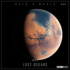 Lost Oceans (Original Mix)  [RELEASE ON GAIA-X MUSIC, 24/02/2021]