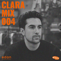 CLARA MIX 004 | Edan