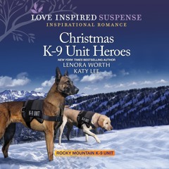 CHRISTMAS K-9 UNIT HEROES by Lenora Worth & Kathy Lee