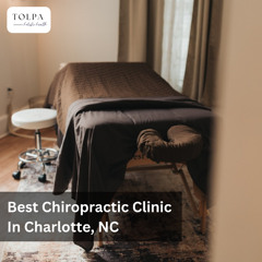 Chiropractor Charlotte NC: Pain Relief & Holistic Care at Tolpa Holistic Health