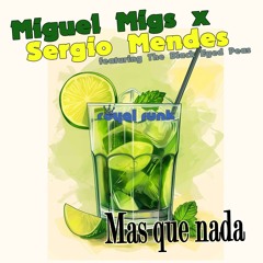 Miguel Migs x Sergio Mendes ft. Black Eyed Peas - Mas que nada (Royal Funk Deep Samba) [FREE DL]