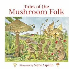 free EPUB 💔 Tales of the Mushroom Folk by  Signe Aspelin &  Polly Lawson EPUB KINDLE