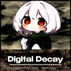 Digital Decay
