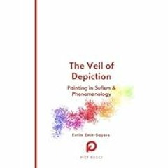 [Read Book] [The Veil of Depiction: Painting in Sufism and Phenomenology (Halman Library)] - E