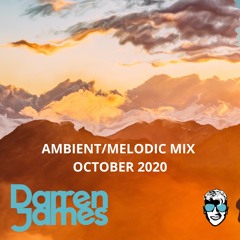 Ambient/Melodic House Mix Oct 2020