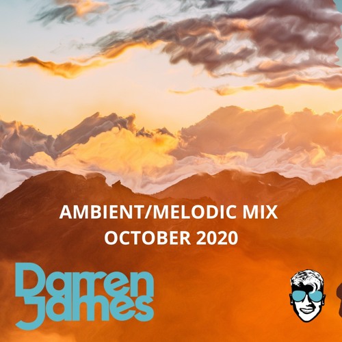 Ambient/Melodic House Mix Oct 2020