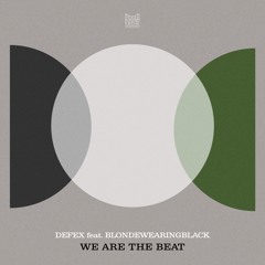 DEFEX feat. BLONDEWEARINGBLACK - We Are The Beat (Maxinne Remix)