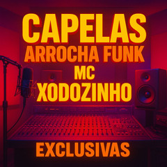 4 CAPELAS EXCLUSIVAS - MC XODOZINHO ( ARROCHA FUNK 155 BPM )
