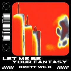 BABY D - LET ME BE YOUR FANTASY - BRETT WILD RE-WORK