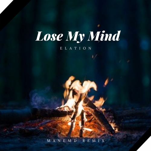 Elation - Lose My Mind (ManeMD Remix)