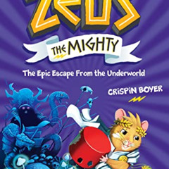 [Read] KINDLE 📂 Zeus the Mighty: The Epic Escape From the Underworld (Book 4) by  Cr