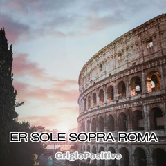 Er Sole Sopra Roma