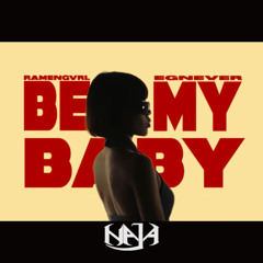 Egnever & Ramengvrl -  Be My Baby (Naja Edit)