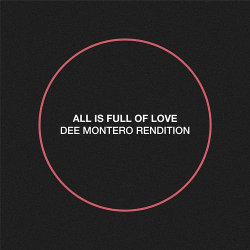 Bjork - All Is Full Of Love (Dee Montero Rendition)