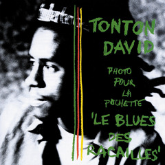 Tonton David - Le blues des racailles