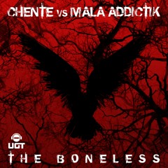 CHENTE vs MALA ADDICTIK - THE BONELESS (OUT NOW ON UGT RECORDS)