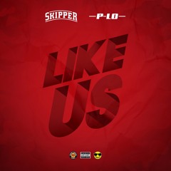 Skipper - Like Us feat.  P-Lo [RADIO EDIT]