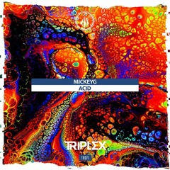 MickeyG - A.C.I.D [OUT NOW]